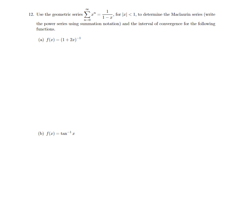 Solved 12. Use the geometric series ∑n=0∞xn=1−x1, for ∣x∣