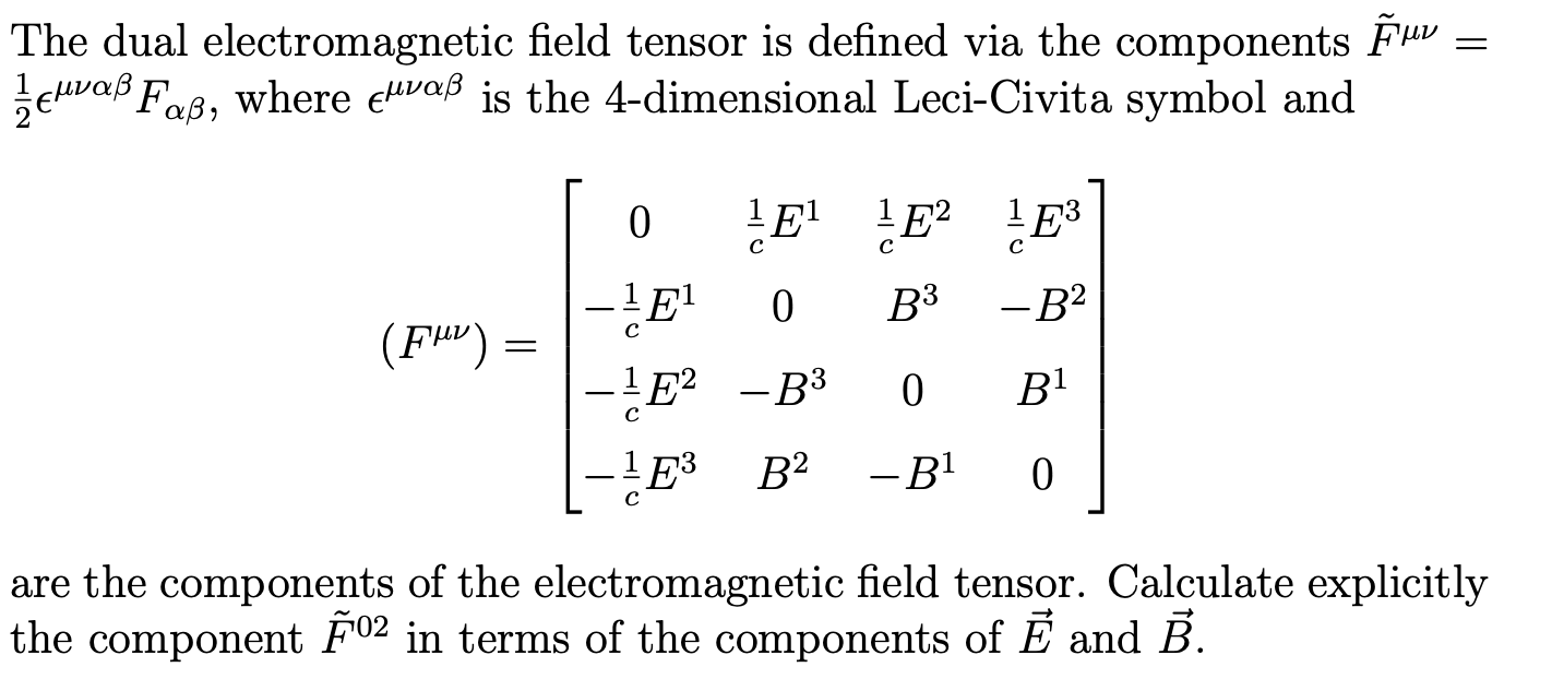 Solved The Dual Electromagnetic Field Tensor Is Defined Via 8263