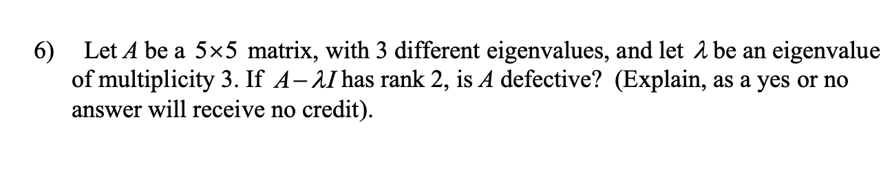 Solved 6) Let A be a 5x5 matrix, with 3 different | Chegg.com