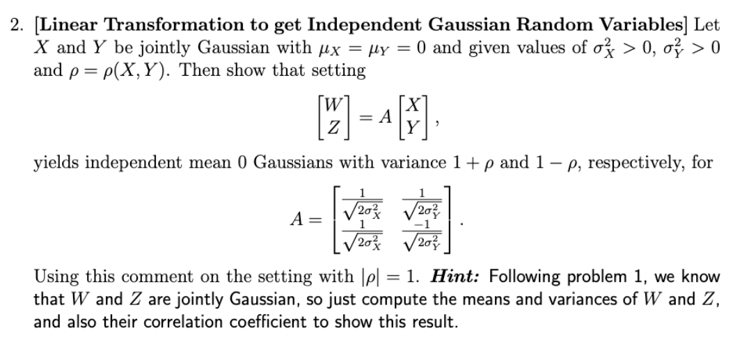 Solved [Linear Transformation to get Independent Gaussian | Chegg.com