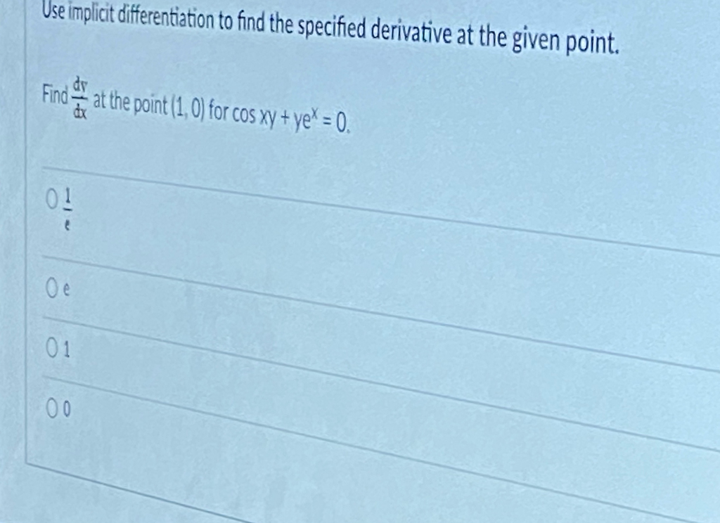 Solved Use implicit differentiation to find the specified