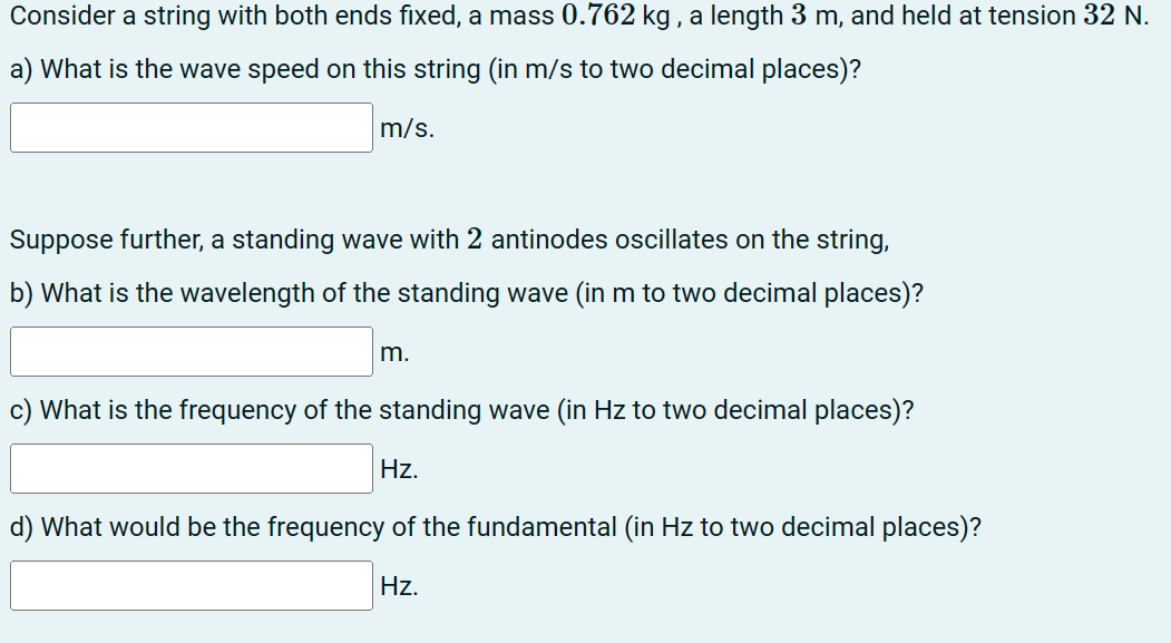 Solved Consider a string with both ends fixed, a mass 0.762 | Chegg.com