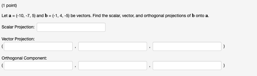 Solved (1 point) Let a = (-10, -7,5) and b = (-1,4,-5) be | Chegg.com