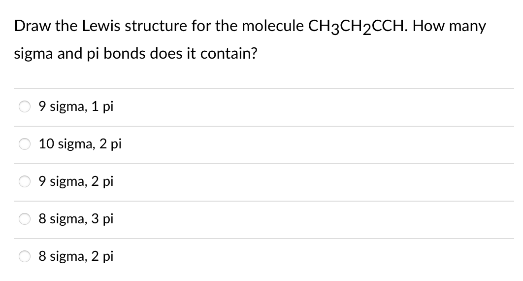 Solved Draw the Lewis structure for the molecule CH3CH2CCH. | Chegg.com