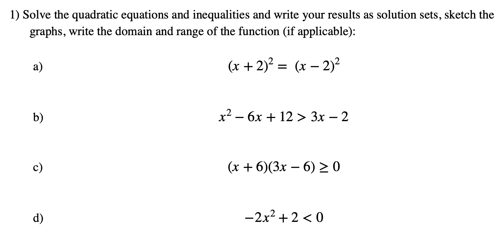 Solved 1) Solve the quadratic equations and inequalities and | Chegg.com