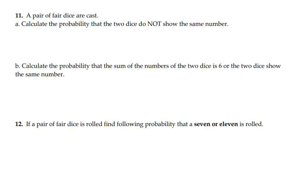 Solved 11 A Pair Of Fair Dice Are Cast A Calculate The Chegg Com