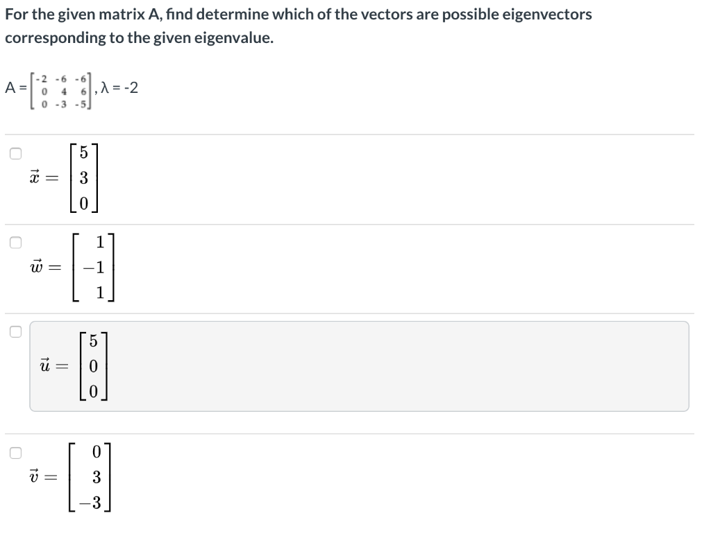 Solved For the given matrix A, find determine which of the | Chegg.com