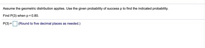 Solved Assume The Geometric Distribution Applies. Use The | Chegg.com