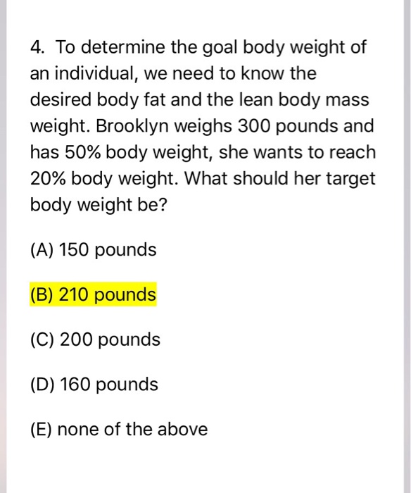 Solved 4. To determine the goal body weight of an | Chegg.com