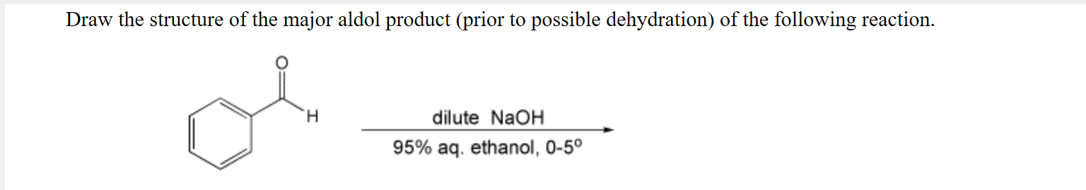 Solved Draw the structure of the major aldol product (prior | Chegg.com