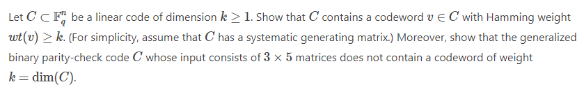 Solved Let C⊂Fqn be a linear code of dimension k≥1. Show | Chegg.com