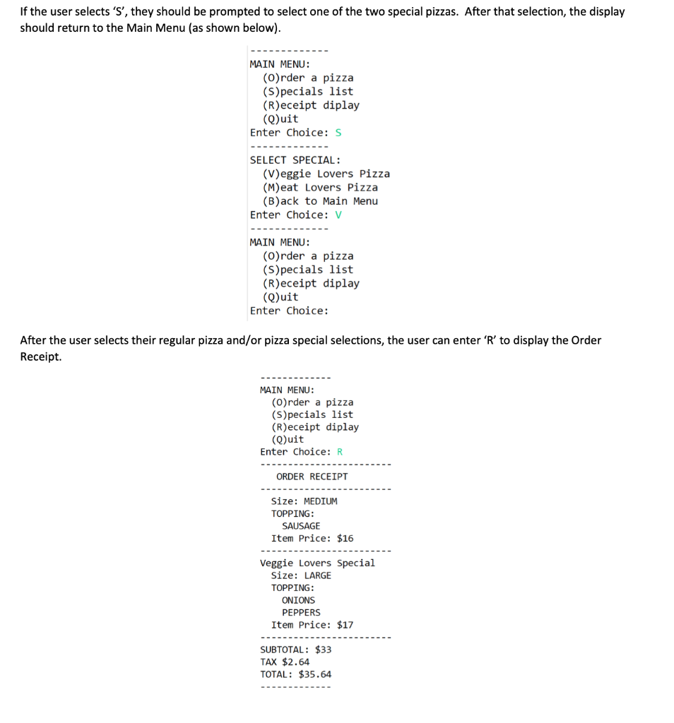 If the user selects  \( S \) , they should be prompted to select one of the two special pizzas. After that selection, the d