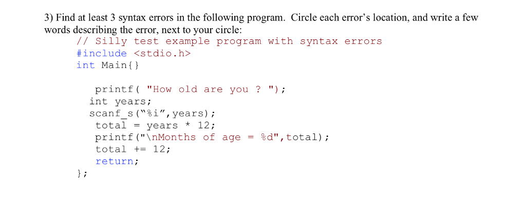 Solved 3) Find at least 3 syntax errors in the following | Chegg.com