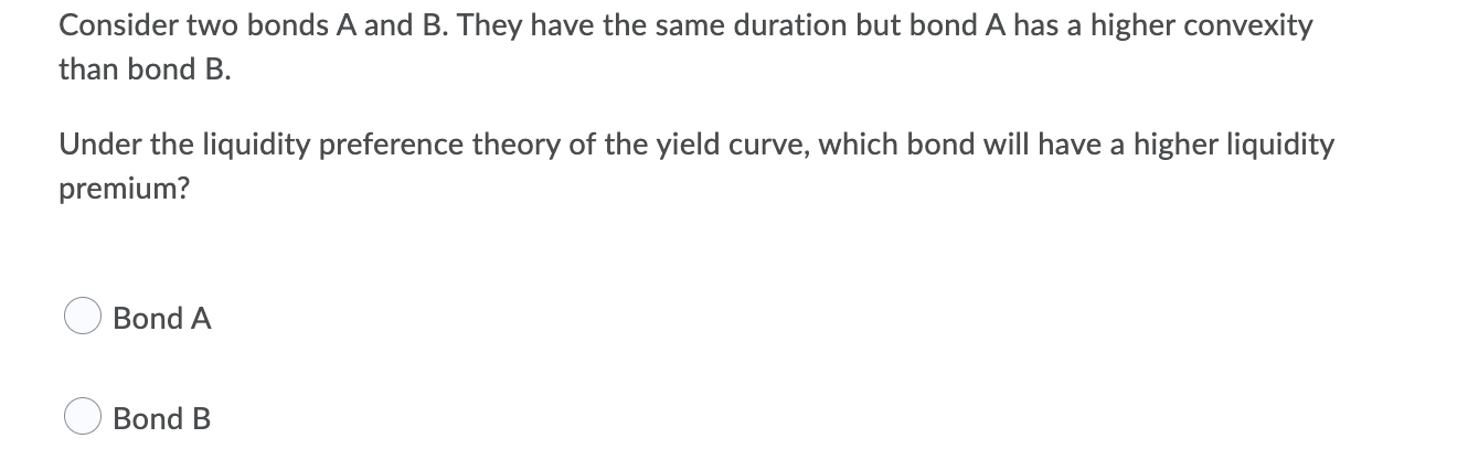 Solved Consider Two Bonds A And B. They Have The Same | Chegg.com