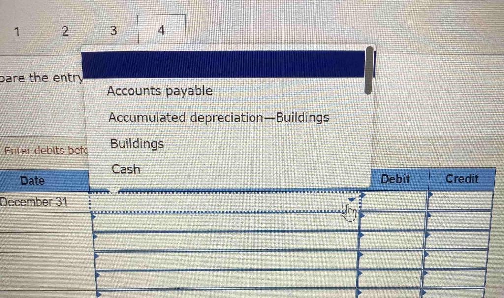 pare the entry
Enter debits befo
