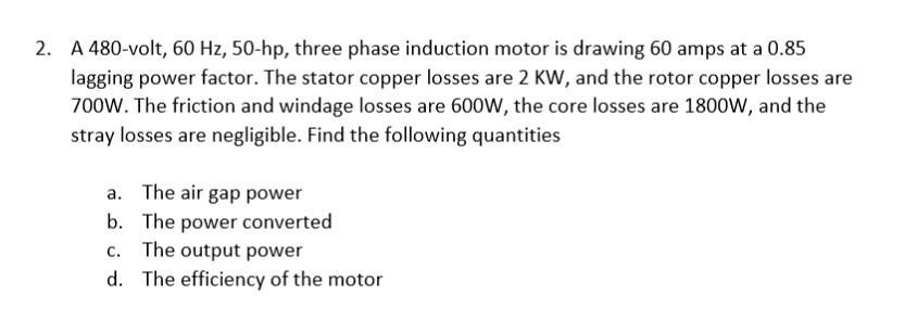 Solved 2. A 480-volt, 60 Hz, 50-hp, three phase induction | Chegg.com