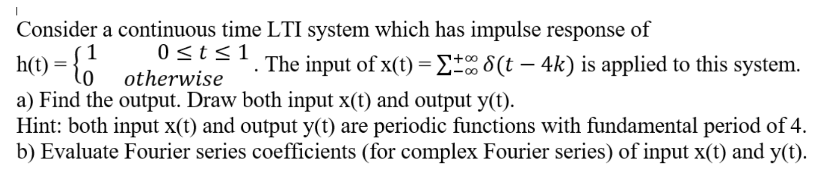 Solved h Consider a continuous time LTI system which has | Chegg.com