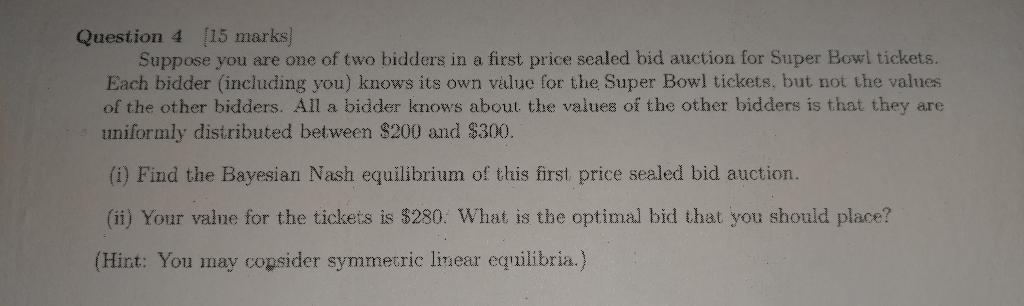 Solved Question 4 [15 marks] Suppose you are one of two | Chegg.com