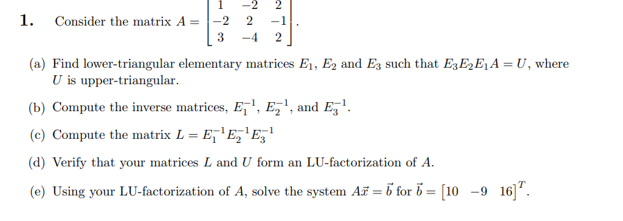 Solved 1. Consider the matrix A=⎣⎡1−23−22−42−12⎦⎤. (a) Find | Chegg.com