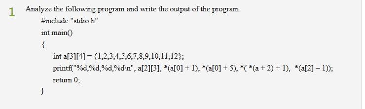 Solved 1 Analyze the following program and write the output | Chegg.com