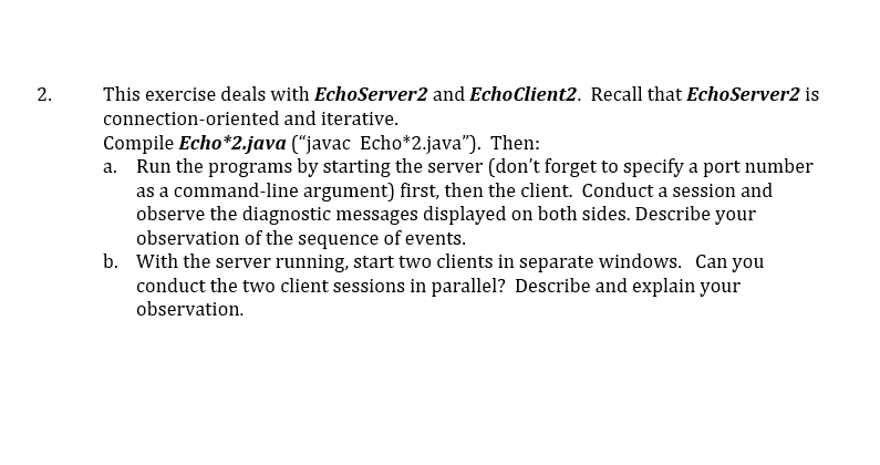 Solved import java.io.*; public class EchoClient2 { | Chegg.com