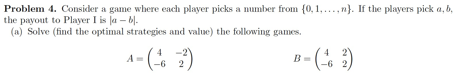 Solved Problem 4. Consider a game where each player picks a | Chegg.com