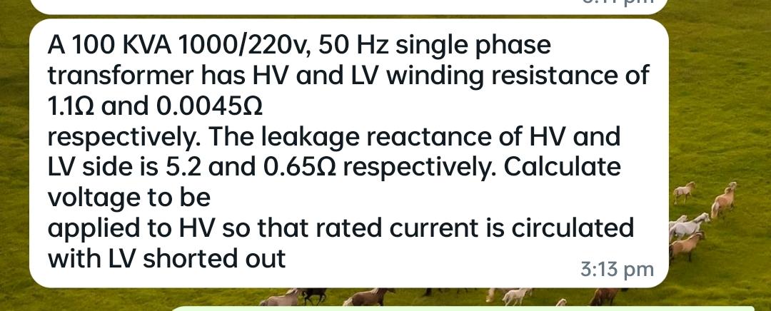 Solved A 100KVA1000/220v,50 Hz single phase transformer has | Chegg.com