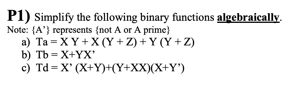 Solved P1) Simplify The Following Binary Functions | Chegg.com