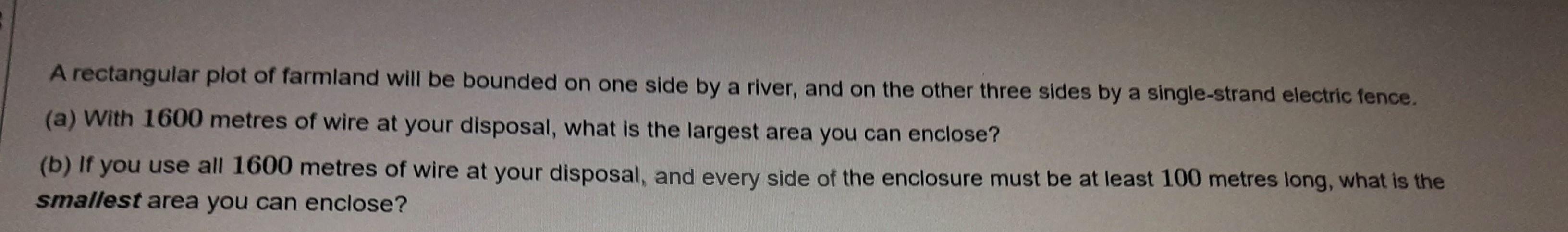 Solved A rectangular plot of farmland will be bounded on one | Chegg.com