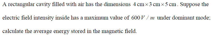 Solved A rectangular cavity filled with air has the | Chegg.com