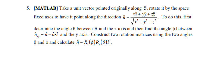 Solved 5. MATLAB] Take a unit vector pointed originally | Chegg.com