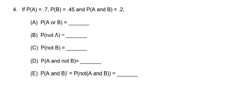 Solved 4. If P A .7 P B .45 and P A and B .2 A P A or