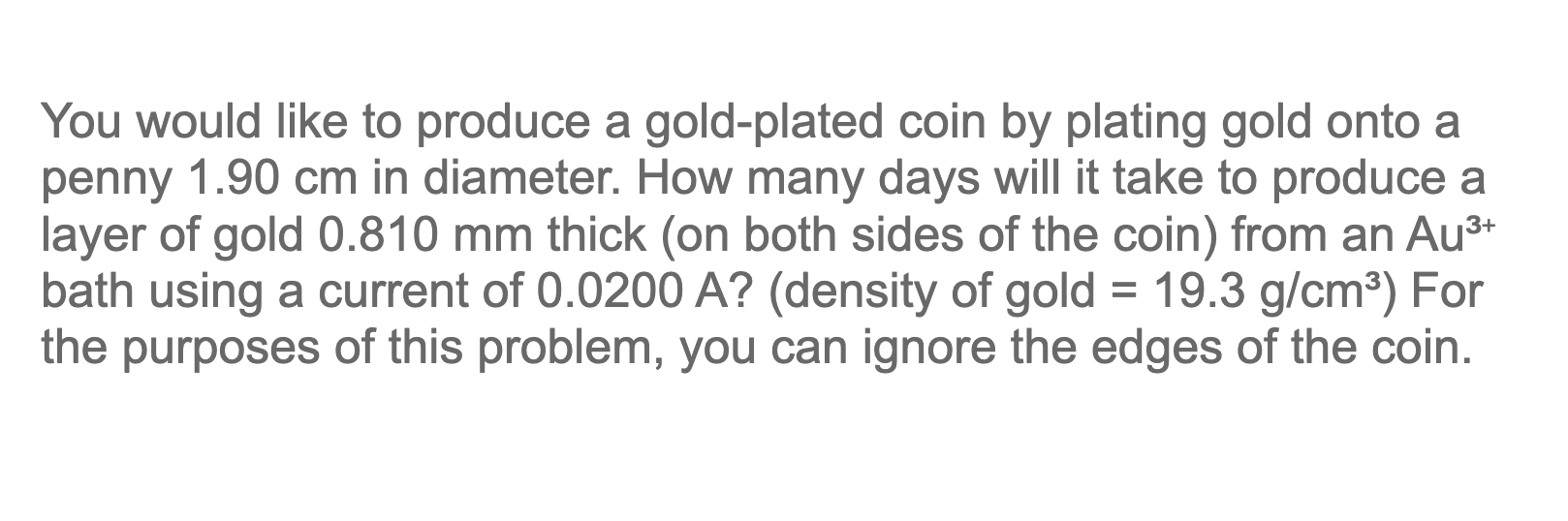 Solved You would like to produce a goldplated coin by