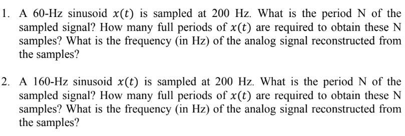 Solved 1. A 60-Hz sinusoid x(t) is sampled at 200 Hz. What | Chegg.com