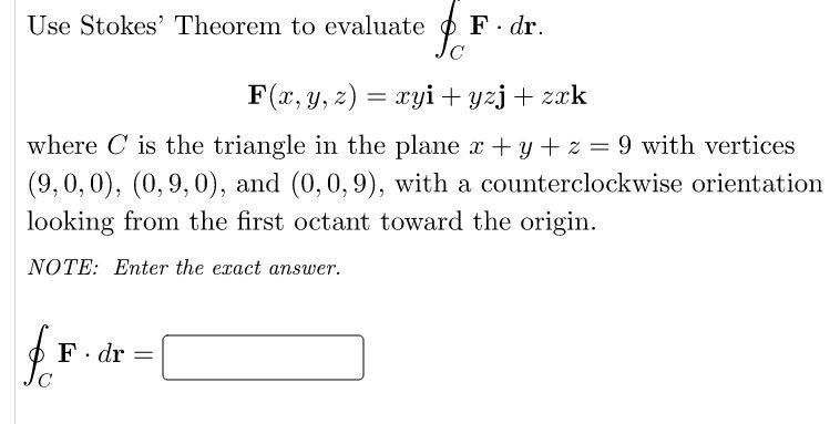 Solved Use Stokes Theorem To Evaluate F Dr Ic F X Y Z