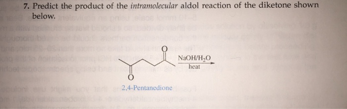 Solved Predict The Product Of The Intramolecular Aldol | Chegg.com