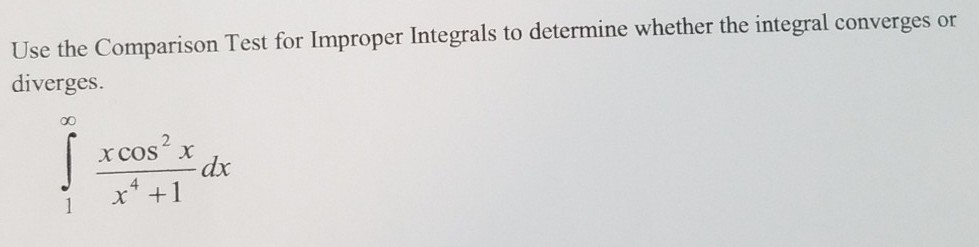 Solved Use the Comparison Test for Improper Integrals to | Chegg.com