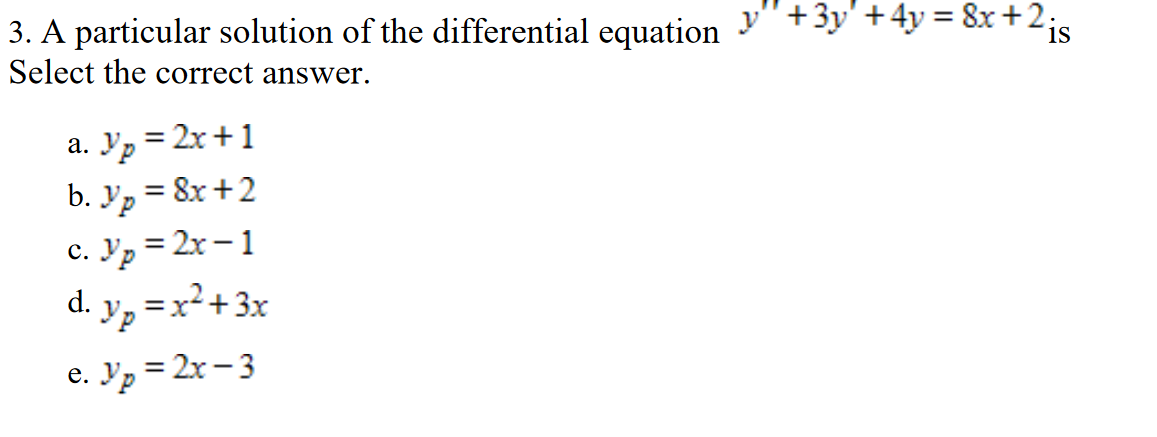 Solved By + 4y = 8x +2 is 3. A particular solution of the | Chegg.com