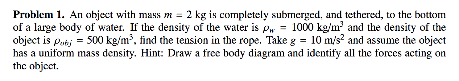 Solved An object with mass m = 2 kg is completely submerged, | Chegg.com
