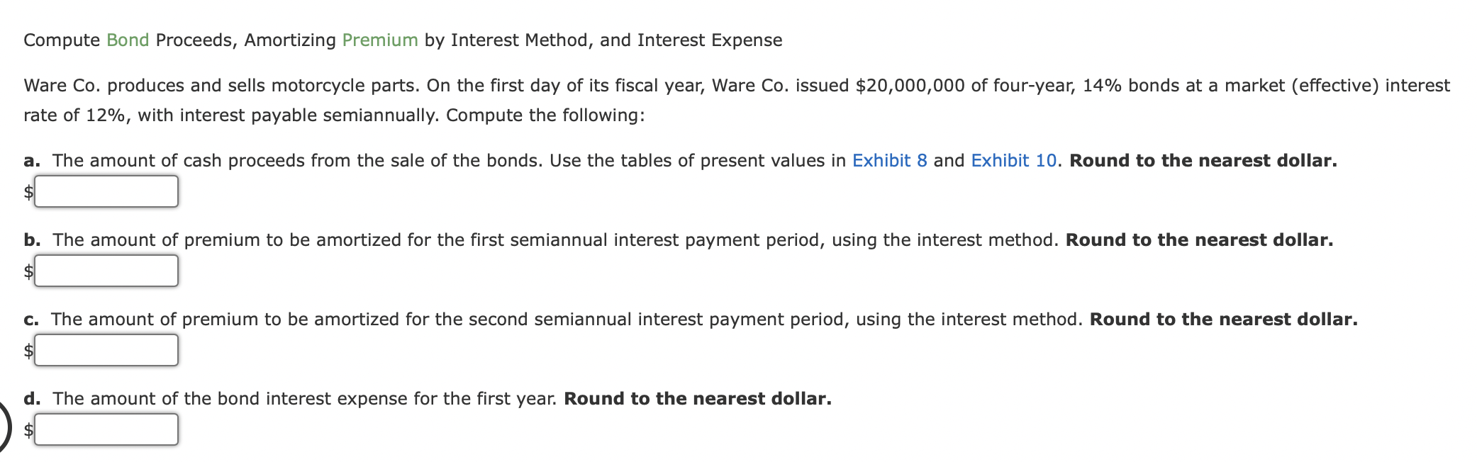 Solved Compute Bond Proceeds, Amortizing Premium by Interest | Chegg.com