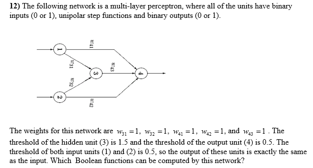 Solved 12) The following network is a multi-layer | Chegg.com