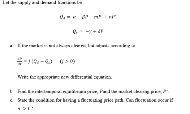 Let the supply and demand functions be Qd = a - BP | Chegg.com