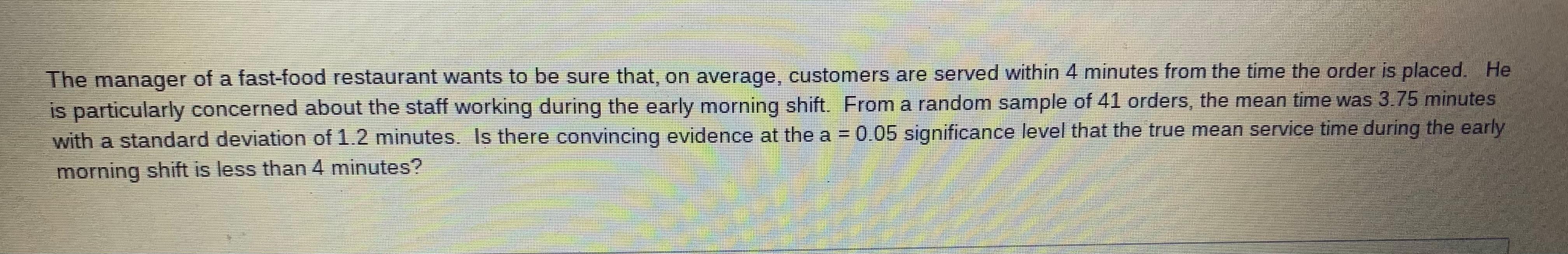 Solved The manager of a fast-food restaurant wants to be | Chegg.com