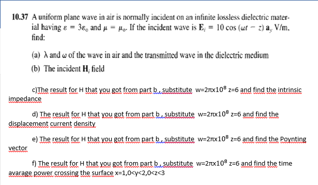 Solved 10 37 A Uniform Plane Wave In Air Is Normally Inci Chegg Com