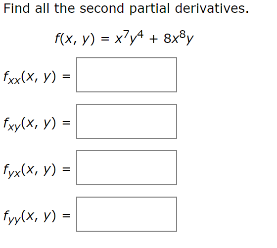Solved Find all the second partial derivatives. f(x, y) = | Chegg.com