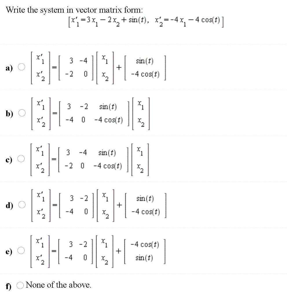 Solved Write the system in vector matrix form: [*1 = 3x - | Chegg.com