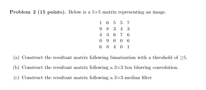 Solved Problem 2 (15 Points). Below Is A 5×5 Matrix | Chegg.com