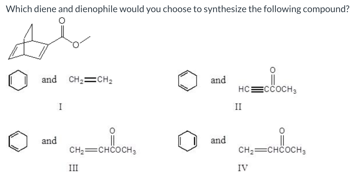 Solved Which diene and dienophile would you choose to | Chegg.com