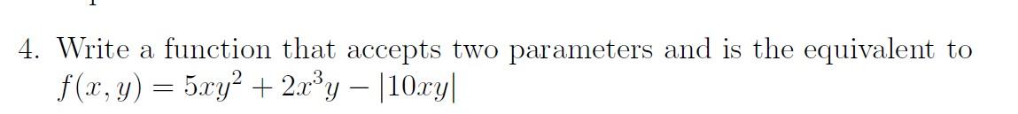 Solved 4. Write a function that accepts two parameters and | Chegg.com