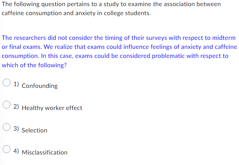 The following question pertains to a study to examine the association between caffeine consumption and anxiety in college stu